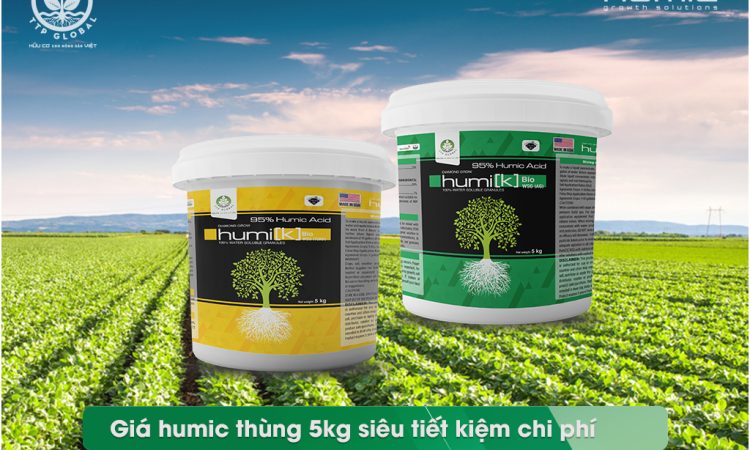 Giá humic thùng 5kg siêu tiết kiệm chi phí cho nông dân